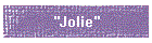 "Jolie"