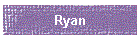 Ryan