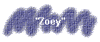 "Zoey"